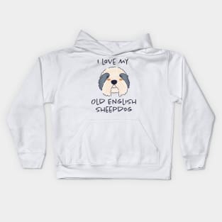 I Love My Old English Sheepdog Kids Hoodie